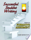 Successful student writing through formative assessment /