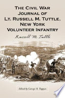 The Civil War journal of Lt. Russell M. Tuttle, New York Volunteer Infantry /