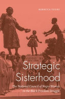 Strategic sisterhood : the National Council of Negro Women in the black freedom struggle /