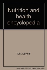 Nutrition and health encyclopedia /