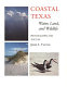 Coastal Texas : water, land, and wildlife : photographs and text /