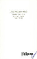 The Devil's race-track : Mark Twain's great dark writings : the best from Which was the Dream? and Fables of man /