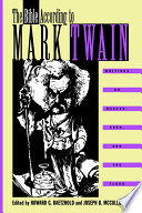 The Bible according to Mark Twain : writings on Heaven, Eden, and the Flood /