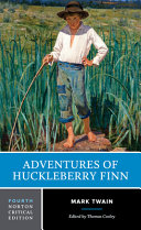 Adventures of Huckleberry Finn : an authoritative text, contexts and sources, criticism /
