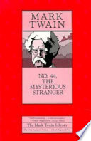 No. 44, the mysterious stranger : being an ancient tale found in a jug and freely translated from the jug /