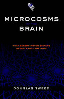 Microcosms of the brain : what sensorimotor systems reveal about the mind /