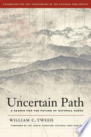 Uncertain path : a search for the future of national parks /