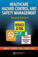 Healthcare hazard control and safety management /