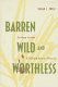 Barren, wild and worthless : living in the Chihuahuan Desert /