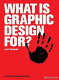 What is graphic design for? /