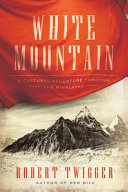 White mountain : a cultural adventure through the Himalayas /