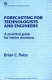 Forecasting for technologists and engineers : a practical guide for better decisions /