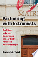 Partnering with extremists : coalitions between mainstream and far-right parties in Western Europe /