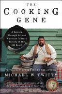 The cooking gene : a journey through African American culinary history in the Old South /