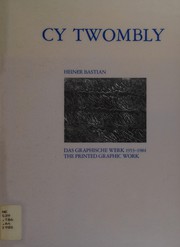 Cy Twombly : das graphische werk, 1953-1984 : a catalogue raisonne of the printed graphic work /