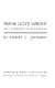 Frank Lloyd Wright ; an interpretive biography /