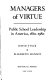 Managers of virtue : public school leadership in America, 1820-1980 /