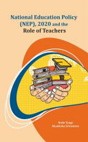 National education policy (NEP), 2020 and the role of teachers /