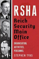 RSHA : Reich Security Main Office : organisation, activities, personnel /