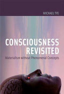 Consciousness revisited : materialism without phenomenal concepts /