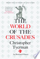 The world of the crusades : an illustrated history /