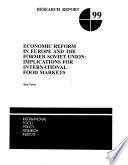 Economic reform in Europe and the former Soviet Union : implications for international food markets /