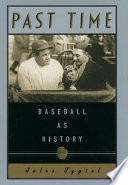 Past time : baseball as history /
