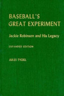 Baseball's great experiment : Jackie Robinson and his legacy /