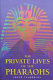 The private lives of the pharaohs /