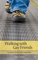 Walking with gay friends : a journey of informed compassion /