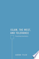 Islam, the West, and Tolerance : Conceiving Coexistence /