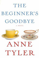 The beginner's goodbye : a novel  /