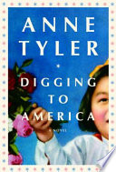 Digging to America : a novel /