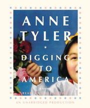 Digging to America : [a novel] /