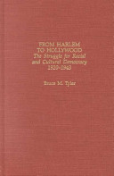 From Harlem to Hollywood : the struggle for racial and cultural democracy, 1920-1943 /