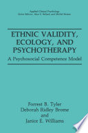 Ethnic validity, ecology, and psychotherapy : a psychosocial competence model /