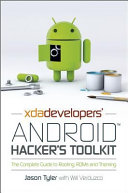 XDA Developers' Android hacker's toolkit : the complete guide to rooting, ROMs and theming /