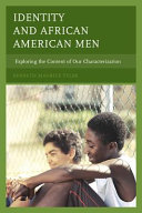 Identity and African American men : exploring the content of our characterization /