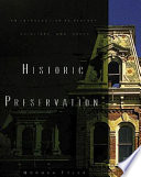 Historic preservation : an introduction to its history, principles, and practice /