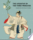 The disaster of the third princess : essays on the tale of Genji /