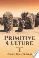 Primitive culture : researches into the development of mythology, philosophy, religion, language, art and custom.