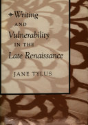 Writing and vulnerability in the late Renaissance /