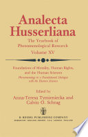 Foundations of Morality, Human Rights, and the Human Sciences : Phenomenology in a Foundational Dialogue with the Human Sciences /
