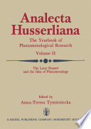 The Later Husserl and the Idea of Phenomenology : Idealism-Realism, Historicity and Nature Papers and Debate of the International Phenomenological Conference Held at the University of Waterloo, Canada, April 9-14, 1969 /