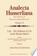 Life -- The Outburst of Life in the Human Sphere : Scientific Philosophy / Phenomenology of Life and the Sciences of Life. Book II /