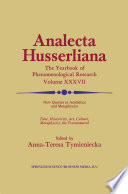 New Queries in Aesthetics and Metaphysics : Time, Historicity, Art, Culture, Metaphysics, the Transnatural BOOK 4 Phenomenology in the World Fifty Years after the Death of Edmund Husserl /