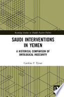 Saudi interventions in Yemen : a historical comparison of ontological insecurity /