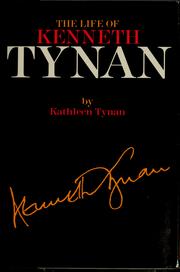 The life of Kenneth Tynan /