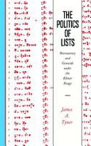 The politics of lists : bureaucracy and genocide under the Khmer Rouge /