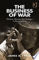 The business of war : workers, warriors and hostages in occupied Iraq /